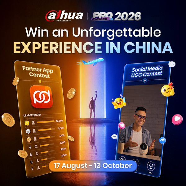Dahua Pro Challenge 2026 – win an unforgettable experience in China. Enter the Partner App Contest or Social Media UGC Contest, 17 August to 13 October.